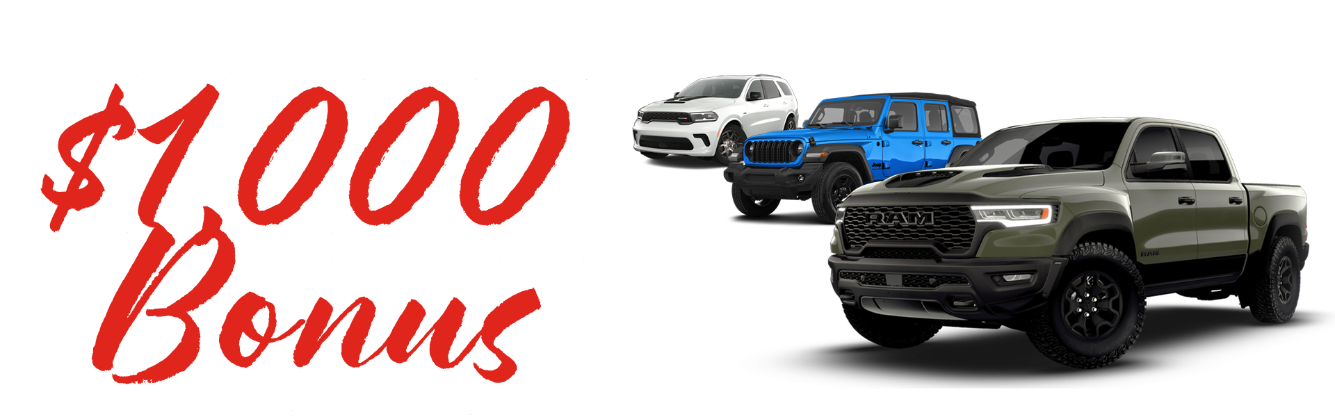 $1,000 Bonus text in red next to a gray Ram truck, blue Jeep, and white SUV in a row on a white background.